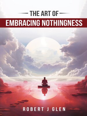 cover image of The Art of Embracing Nothingness